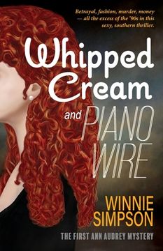 portada Whipped Cream and Piano Wire: The First Ann Audrey Mystery (in English)