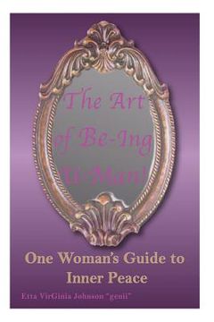 portada The Art of Be-Ing U- Man: One Woman's Guide to Inner Peace (en Inglés)