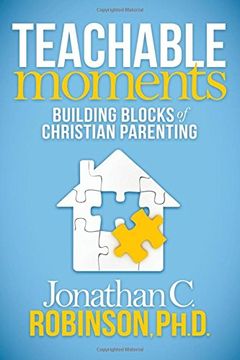 portada Teachable Moments: Building Blocks of Christian Parenting (Morgan James Faith)