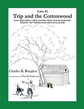 portada Trip & the Cottonwood [Fable 2]: (From Rufus Rides a Catfish & Other Fables From the Farmstead) (en Inglés)
