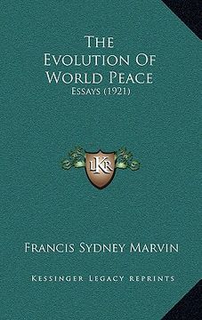 portada the evolution of world peace: essays (1921) (in English)