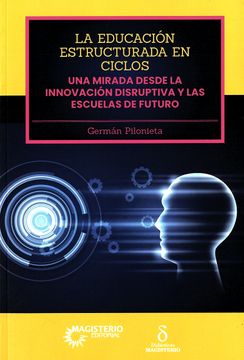 portada la educación estructurada en ciclos. una mirada desde la innovación disruptiva y las escuelas de futuro (in Spanish)