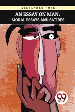 portada An Essay on Man; Moral Essays and Satires (in English)