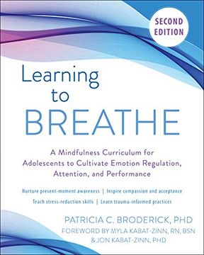 portada Learning to Breathe: A Mindfulness Curriculum for Adolescents to Cultivate Emotion Regulation, Attention, and Performance 