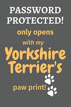 portada Password Protected! Only Opens With my Yorkshire Terrier's paw Print! For Yorkshire Terrier dog Fans 