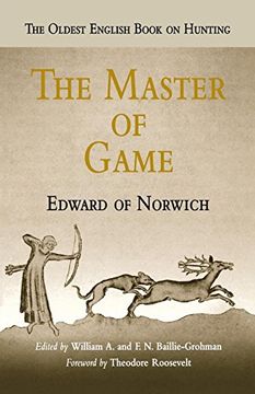 portada The Master of Game: The Oldest English Book on Hunting (en Inglés)