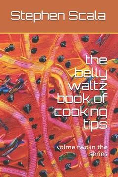 portada The belly waltz book of cooking tips: na (en Inglés)