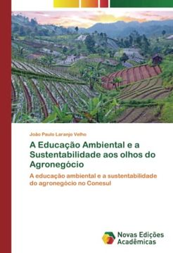portada A Educação Ambiental e a Sustentabilidade aos Olhos do Agronegócio: A Educação Ambiental e a Sustentabilidade do Agronegócio no Conesul