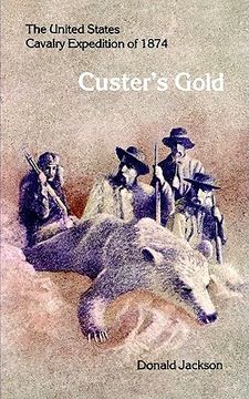 portada custer's gold: the united states cavalry expedition of 1874 (in English)