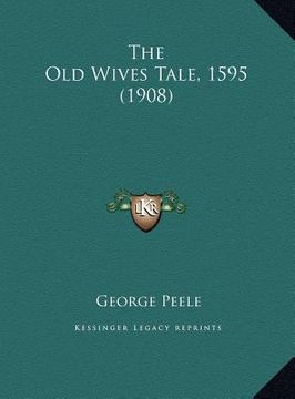 portada the old wives tale, 1595 (1908)