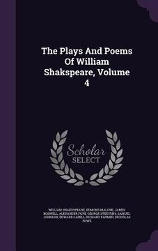 portada The Plays And Poems Of William Shakspeare, Volume 4 (en Inglés)