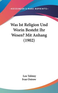 portada Was Ist Religion Und Worin Besteht Ihr Wesen? Mit Anhang (1902) (en Alemán)