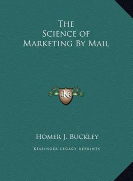 portada the science of marketing by mail the science of marketing by mail (in English)