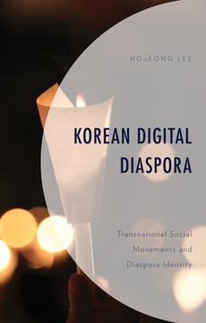 portada Korean Digital Diaspora: Transnational Social Movements and Diaspora Identity (en Inglés)