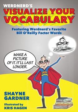 portada Visualize Your Vocabulary: Featuring Werdnerd's Favorite Bill O'Reilly Factor Words (in English)