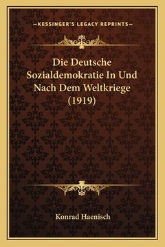 portada Die Deutsche Sozialdemokratie In Und Nach Dem Weltkriege (1919) (en Alemán)