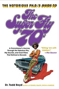 portada The Notorious Ph. D's Guide to the Super fly '70S 