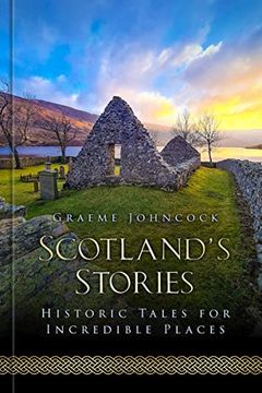 portada Scotland's Stories: Historic Tales for Incredible Places (en Inglés)