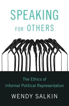 portada Speaking for Others: The Ethics of Informal Political Representation (en Inglés)