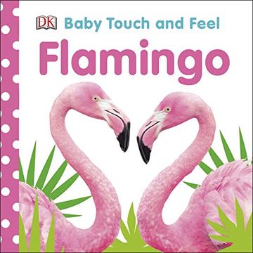 portada Baby Touch and Feel Flamingo 