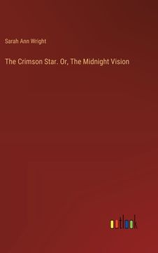 portada The Crimson Star. Or, The Midnight Vision (en Inglés)