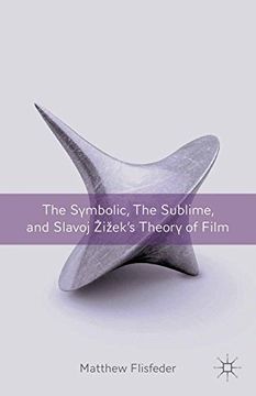 portada The Symbolic, the Sublime, and Slavoj Zizek'S Theory of Film 