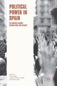 portada Political Power in Spain: The Multiple Divides Between Mps and Citizens (en Inglés)