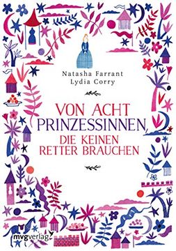portada Von Acht Prinzessinnen, die Keinen Retter Brauchen: Das Märchenbuch für Alle, die Wissen Wollen, was Eine Echte Prinzessin Ausmacht (en Alemán)
