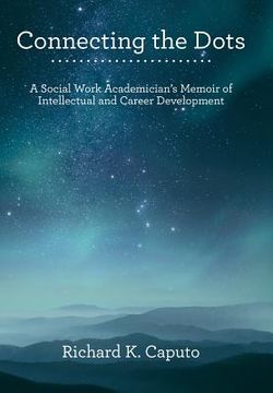 portada Connecting the Dots: A Social Work Academician'S Memoir of Intellectual and Career Development (en Inglés)