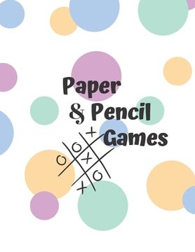 portada Paper & Pencil Games: Paper & Pencil Games: 2 Player Activity Book, Blue - Tic-Tac-Toe, Dots and Boxes - Noughts And Crosses (X and O) -- Fu (in English)