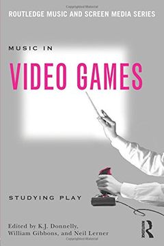 portada Music in Video Games: Studying Play (Routledge Music and Screen Media) (en Inglés)