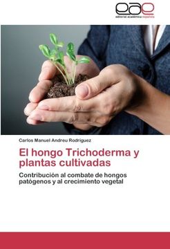 portada El Hongo Trichoderma y Plantas Cultivadas