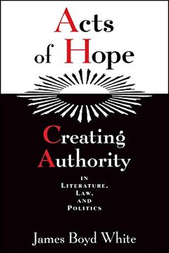 portada Acts of Hope: Creating Authority in Literature, Law, and Politics (in English)