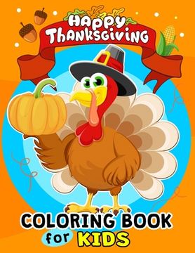 portada Thanksgiving Coloring Books for Kids: Harvest in Autumn Coloring Toddlers, Boys and Girls Leaves, Pumpkins, Turkey, Food, Fall and More