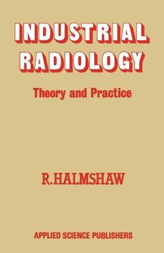 portada Industrial Radiology: Theory and Practice (en Inglés)