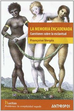 portada La Memoria Encadenada. Cuestiones Sobre la Esclavitud (in Spanish)