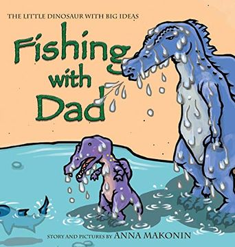portada Fishing With Dad: The Little Dinosaur With big Ideas (in English)