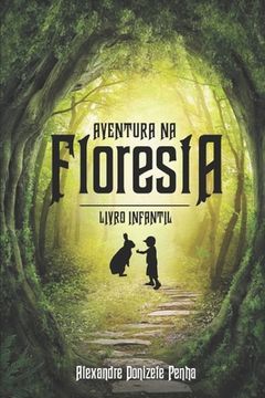 portada Aventura na Floresta: Livro Infantil (en Portugués)