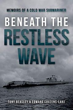portada Beneath the Restless Wave: Memoirs of a Cold war Submariner (en Inglés)