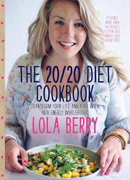 portada The 20/20 Diet Cookbook: Transform Your Life and Body with High-Energy Wholefoods (en Inglés)