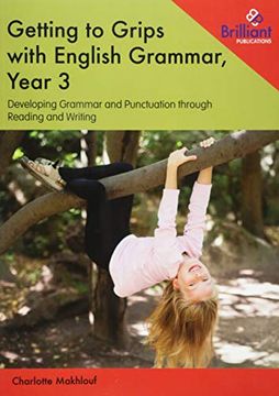 portada Getting to Grips With English Grammar, Year 3: Developing Grammar and Punctuation Through Reading and Writing (in English)
