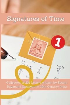 portada Signatures of Time: Collection of 231 Letters written by Swami Dayanand Sarasvati in 19th Century India (in English)