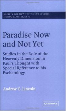 portada Paradise now and not yet Paperback: Studies in the Role of the Heavenly Dimension in Paul's Thought With Special Reference to his Eschatology (Society for new Testament Studies Monograph Series) (en Inglés)