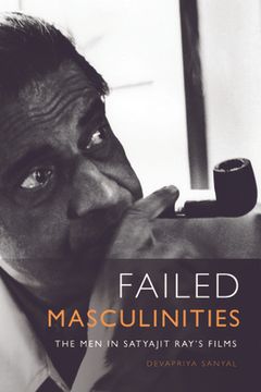 portada Failed Masculinities: The men in Satyajit Ray's Films (en Inglés)
