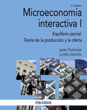 portada Microeconomía Interactiva i: Equilibrio Parcial. Teoría de la Producción y la Oferta (Economía y Empresa) (in Spanish)