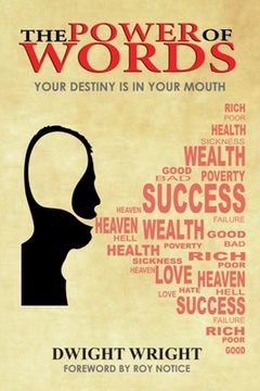 portada The Power Of Words: Your Destiny Is In Your Mouth (en Inglés)