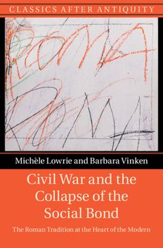 portada Civil war and the Collapse of the Social Bond: The Roman Tradition at the Heart of the Modern (Classics After Antiquity) (en Inglés)
