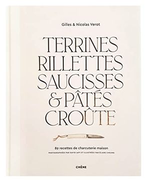 portada Terrines, Rillettes, Saucisses & Pâtés Croûte: 89 Recettes de Charcuterie Maison (en Francés)