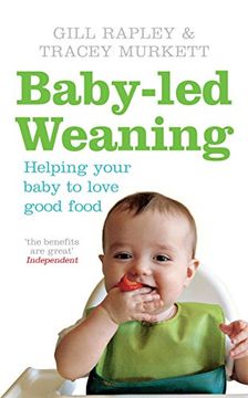 portada Baby-Led Weaning: Helping Your Baby to Love Good Food (in English)