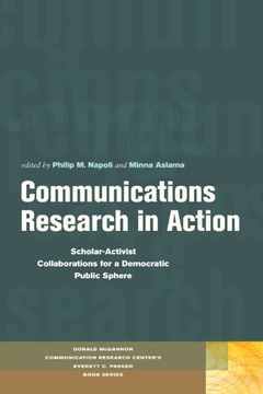 portada Communications Research in Action: Scholar-Activist Collaborations for a Democratic Public Sphere (Donald Mcgannon Research Center's Everett c. Parker Book Series) (en Inglés)